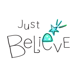 Just Believe T-Shirt