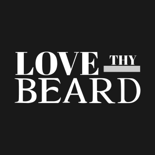 LOVE THY BEARD T-Shirt