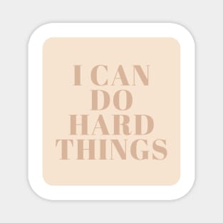 I Can Do Hard Things - Beige Quotes Aesthetic Magnet