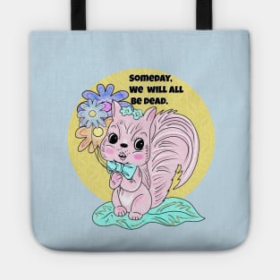 Someday we will all be dead Tote