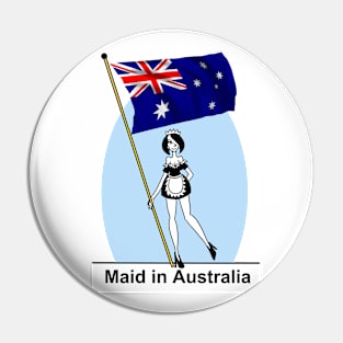 Maid in Australia Pin