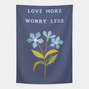 Love More Worry Less Tapestry