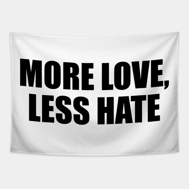 More love, less hate Tapestry by D1FF3R3NT