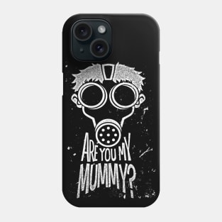 Are You My Mummy? Phone Case