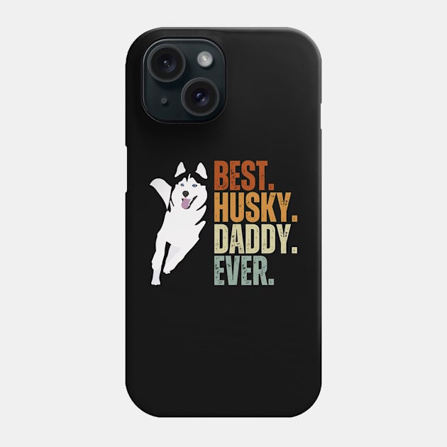 Vintage Best Dog Daddy Ever Siberian Husky Father's Day Gift Phone Case by Just Me Store