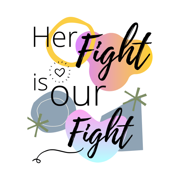 Her Fight Is Our Fight | cancer by BalmyBell