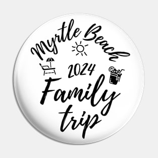 Myrtle Beach Family Trip 2024 Vacation Fun Matching Group Design Pin