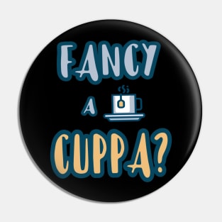 Do You Fancy a Cuppa? Series 4 (black) Pin