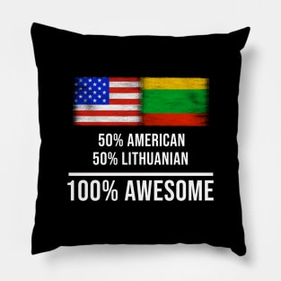 50% American 50% Lithuanian 100% Awesome - Gift for Lithuanian Heritage From Lithuania Pillow