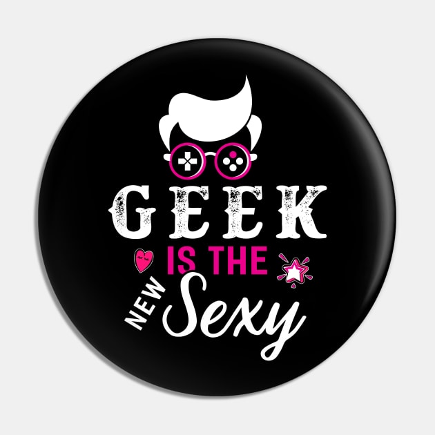 Geek is the Sexy Pin by Dojaja