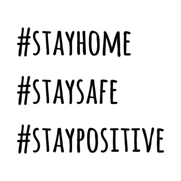 Stayhome Staysafe StayPositive by Banhbao