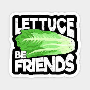 Lettuce Be Friends Gardening Gardener Gift Magnet
