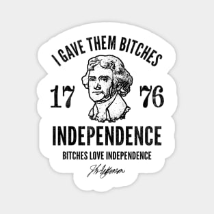 Independence 1776, I gave them independence Unisex Magnet