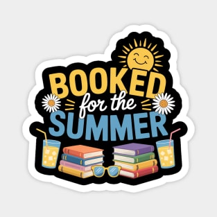 Booked For The Summer, Book Everyone Book Lover Magnet