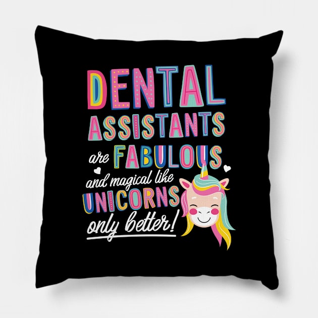 Dental Assistants are like Unicorns Gift Idea Pillow by BetterManufaktur