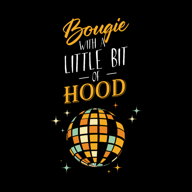 Bougie With A Little Bit Of Hood Women Saying by dani creative