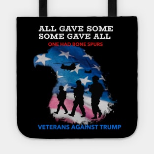 Anti-Trump, All Gave Some Some Gave All One Had Bones Spurs Veterans Against Trump with Eagle American Flag Tote