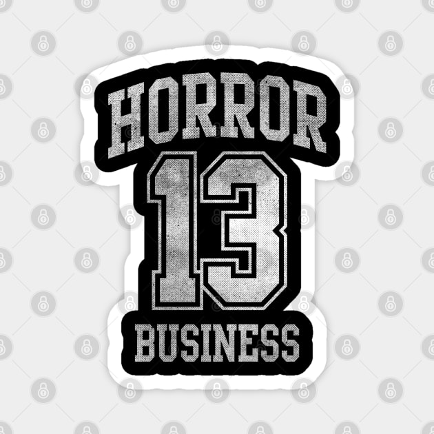 Horror Business thirteen teenager retro Gift 2020 Magnet by opippi