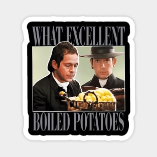 What Excellent Boiled Potatoes Funny Meme Magnet