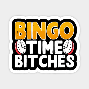 Bingo Time Bitches T shirt For Women Magnet