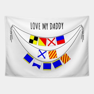 Love My Daddy  (International Signal Flags Alphabet) Tapestry