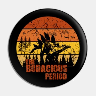 The Bodacious Period Pin