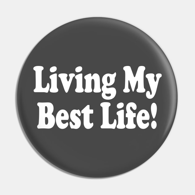Living My Best Life Pin by Tessa McSorley