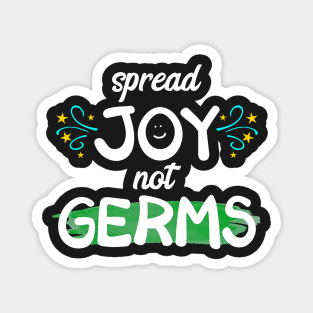 Spread Joy Not Germs Magnet