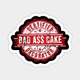 certified bad ass cake decorator red design Magnet