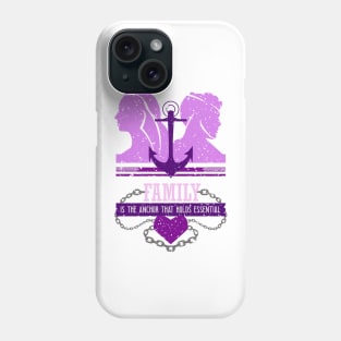 family is the anchor that holds essential purple Phone Case