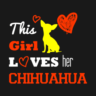 This Girl Loves Her Chihuahua T-Shirt