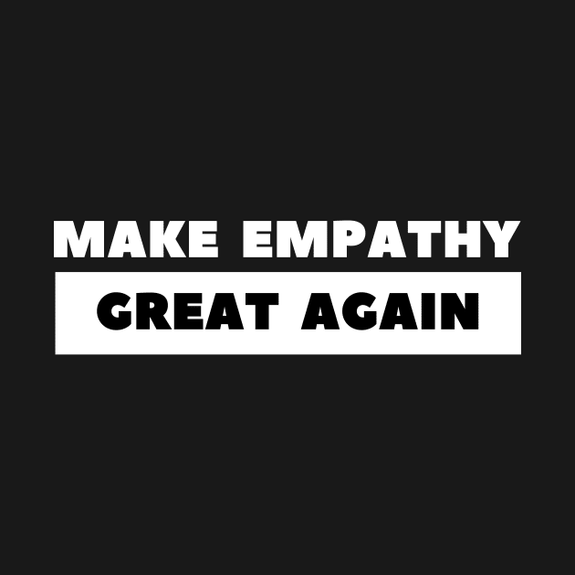 Make Empathy Great Again by 30.Dec