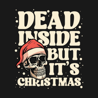 Dead Inside But It's Christmas Funny Skull Design T-Shirt