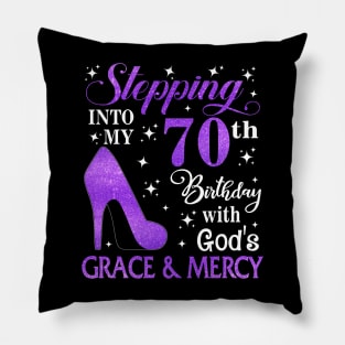 Stepping Into My 70th Birthday With God's Grace & Mercy Bday Pillow