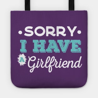 I Have a girlfriend Tote