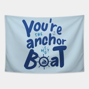 You're the Anchor To My Boat Love Quote Tapestry