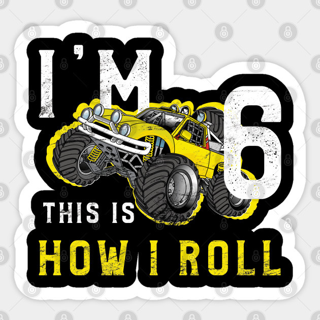 Monster Truck Birthday Shirt I M 6 Years Old Birthday 6 Years Old Birthday Gift Sticker Teepublic Au