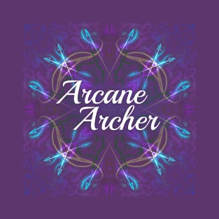 Arcane Archer: Not Just Arrows T-Shirt