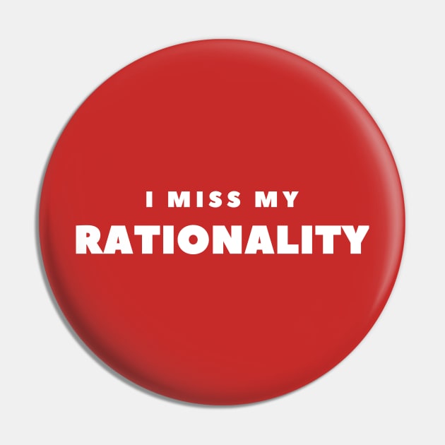 I MISS MY RATIONALITY Pin by FabSpark