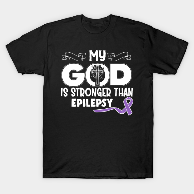 Discover Epilepsy Awareness My God Is Stronger Than - In This Family We Fight Together - Epilepsy Awareness - T-Shirt