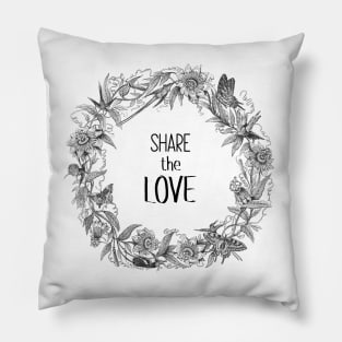 Share The Love. Text with Wildflowers Wreath Botanical Illustration Pillow