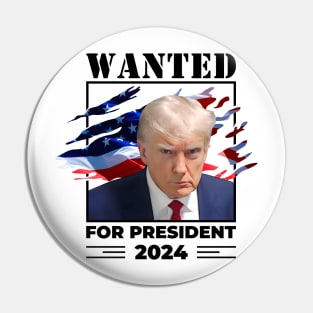 Trump Mugshot Wanted For President 2024 Pin