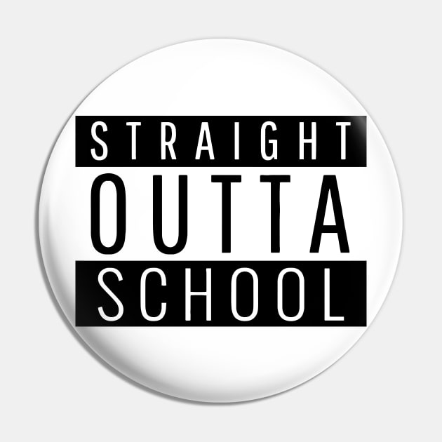 Straight Outta School Pin by PsychoDynamics