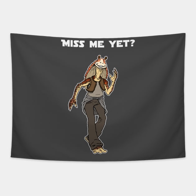 Miss Me Yet? Tapestry by luismhernandez