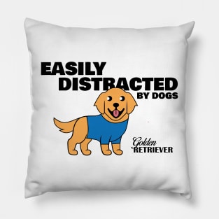 Easily Distracted By Dogs Pillow