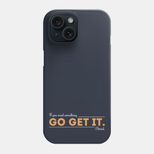 Go Get It Phone Case