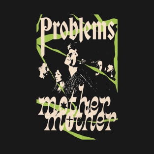 problems T-Shirt