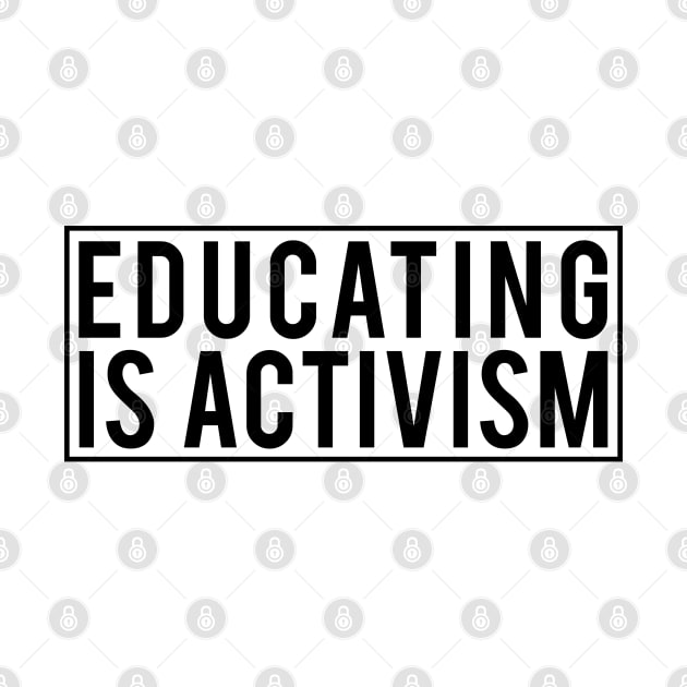 Educating is activism by Tesszero