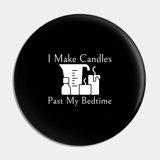 I Make Candles Past My Bedtime Pin by HobbyAndArt