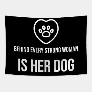 Behind Every Strong Woman Is Her Dog Tapestry